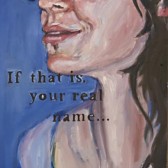 If That IS Your Real Name..., 14x26, $300